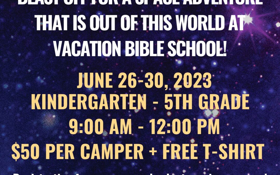 2023 Vacation Bible School Registration is now open!